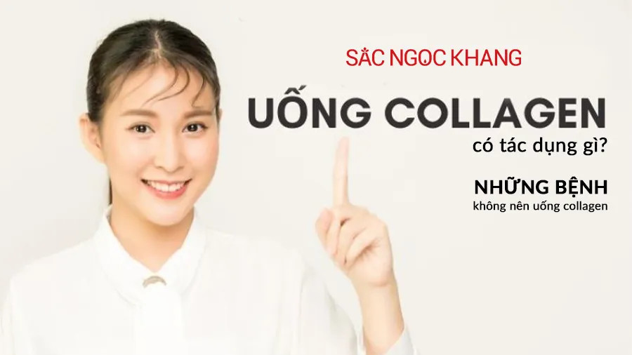 Uống Collagen có tác dụng gì? Những bệnh không nên uống Collagen?