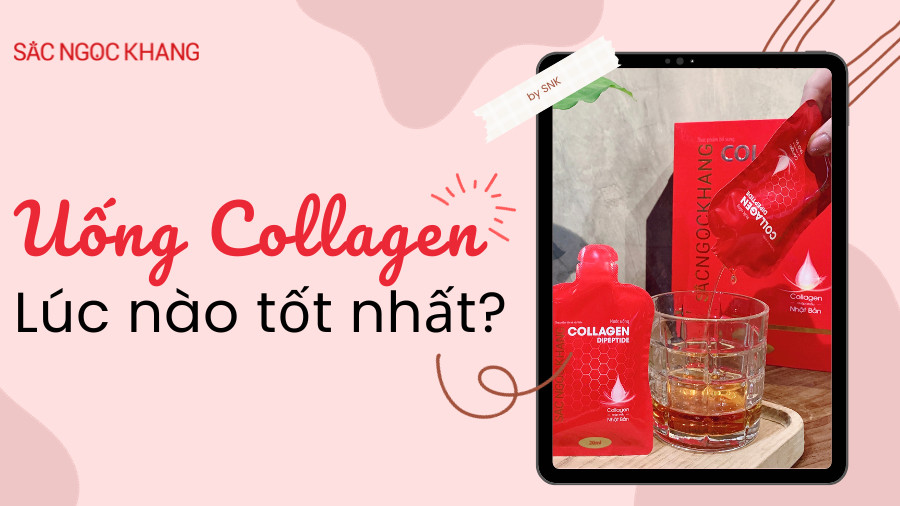 Uống collagen vào lúc nào? Bật mí khung giờ vàng X2 hiệu quả