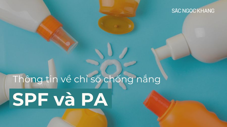 Chỉ số SPF và PA trong kem chống nắng là gì?